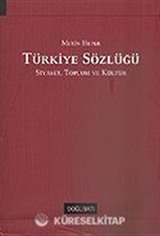 Türkiye Sözlüğü / Siyaset Toplum ve Kültür
