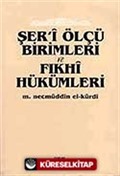 Şeri Ölçü birimleri ve fıkhi hükümleri