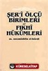 Şeri Ölçü birimleri ve fıkhi hükümleri