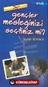 Gençler Mesleğinizi Seçtiniz mi?