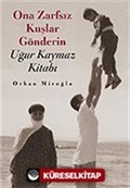 Ona Zarfsız Kuşlar Gönderin / Uğur Kaymaz Kitabı