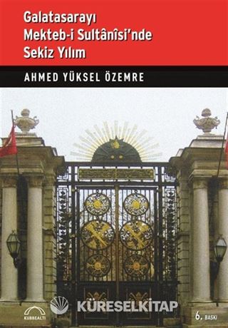 Galatasarayı Mekteb-i Sultani'sinde Sekiz Yılım