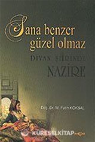 Sana Benzer Güzel Olmaz / Divan Şiirinde Nazire