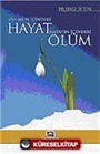 Ölümün İçindeki Hayat, Hayatın İçindeki Ölüm