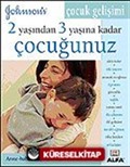 2 Yaşından 3 Yaşına Kadar Çocuğunuz