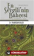 En Sevgili'nin Bahçesi Hz. Muhammed'in (s.a.v.) Hayatı