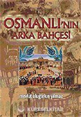 Osmanlı'nın Arka Bahçesi