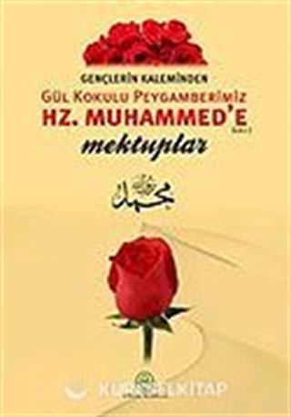 Hz. Muhammed'e (s.a.v.) Mektuplar / Gençlerin Kaleminden