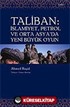 Taliban / İslamiyet, Petrol ve Orta Asya'da Yeni Büyük Oyun