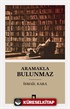 Aramakla Bulunmaz