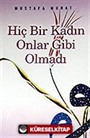 Hiç Bir Kadın Onlar Gibi Olmadı