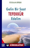 Gelin Bir Saat Tefekkür Edelim