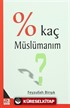 % Kaç Müslümanım?