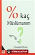 Yüzde Kaç Müslümanım?