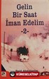 Gelin Bir Saat İman Edelim 2