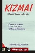 Kızma! Öfkesini Yenemeyenler İçin