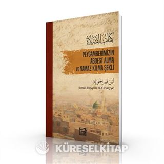 Peygamberimizin Abdest Alma ve Namaz Kılma Şekli
