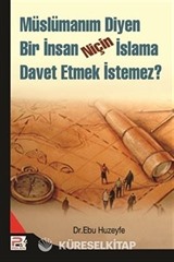 Müslümanım Diyen Bir İnsan Niçin İslama Davet Etmek İstemez?