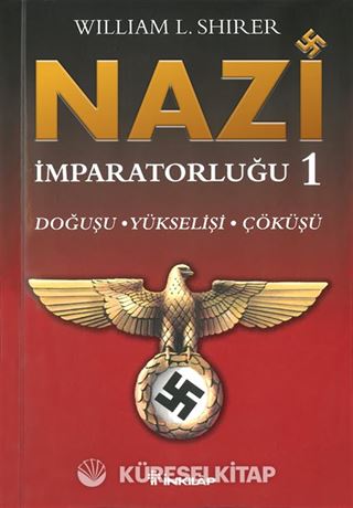 Nazi İmparatorluğu - 1 / Doğuşu - Yükselişi - Çöküşü