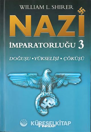 Nazi İmparatorluğu - 3 / Doğuşu -Yükselişi - Çöküşü