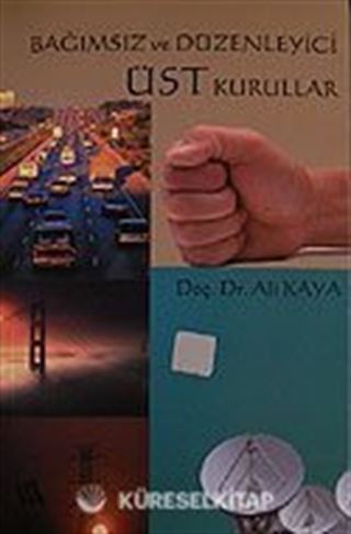 Bağımsız ve Düzenleyici Üst Kurallar