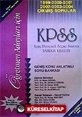 KPSS Eğitim Bilimleri-Genel Kültür-Genel Yetenek Konu Anlatımlı Soru Bankası 1999-2000-2001-2002-2003-2004 Öğretmen Adayları İçin