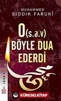 O (s.a.v.) Böyle Dua Ederdi