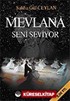 Mevlana Seni Seviyor