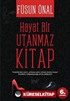 Hayat Bir Utanmaz Kitap