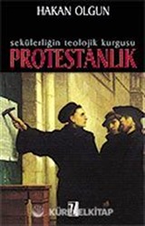 Sekülerliğin Teolojik Kurgusu: Protestanlık