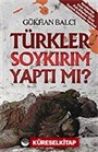 Türkler Soykırım Yaptı mı? / Genelkurmay Atase Başkanlığı Arşiv Belgeleri Sözde Soykırım İddialarını Yanıtlıyor