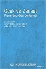 Ocak ve Zanaat / Pierre Bouirdieu Derlemesi