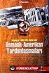 Osmanlı - Amerikan Yardımlaşmaları / Belgelerle 1889-1894 Afetlerinde