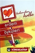 Erdem Öyküleri / Kalemden Kaleme