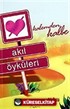 Akıl Öyküleri / Kalemden Kaleme