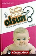 Benim Adım Ne Olsun? (Ciltli)