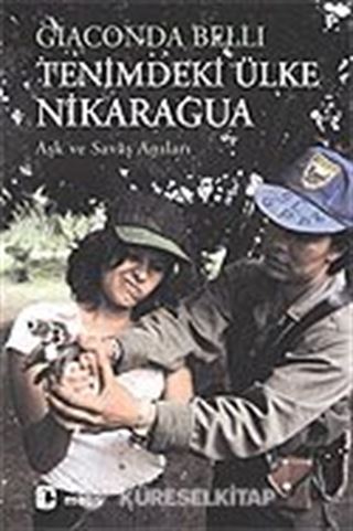 Tenimdeki Ülke Nikaragua / Aşk ve Savaş Anıları