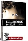 Uzaktan Kumandalı Çocuklar