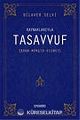 Kaynaklarıyla Tasavvuf / Adab - Mürşit - Hizmet