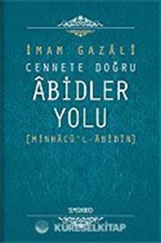 Cennete Doğru Abidler Yolu (Minhacu'l-Abidin)