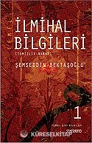 Temel İlmihal Bilgileri -1 (Temizlik-Namaz)