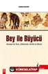 Bey İle Büyücü / Avrasya'da Tanrı, Hükümdar, Devlet ve İktisat