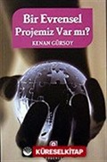 Bir Evrensel Projemiz Var mı?