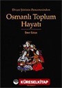 Osmanlı Toplum Hayatı / Divan Şiirinin Penceresinden