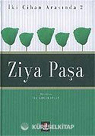 Ziya Paşa / İki Cihan Arasında 2