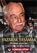 Yazarak Yaşamak / 90 Yıldan Seçmeler