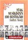 Türk Musikisinin 100 Bestekarı