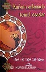 Kur'an-ı Anlamada Temel Esaslar