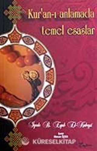 Kur'an-ı Anlamada Temel Esaslar