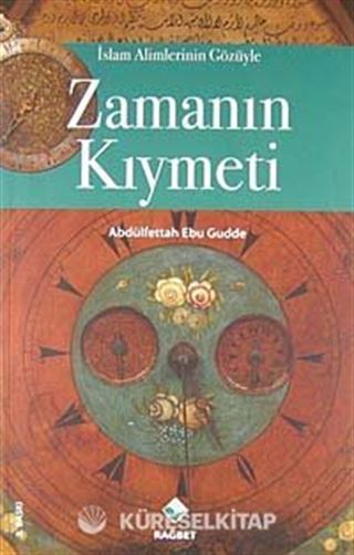 Zamanın Kıymeti / İslam Alimlerinin Gözüyle
